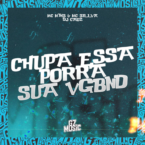 Chupa Essa Porra Sua Vgbnd (Explicit)