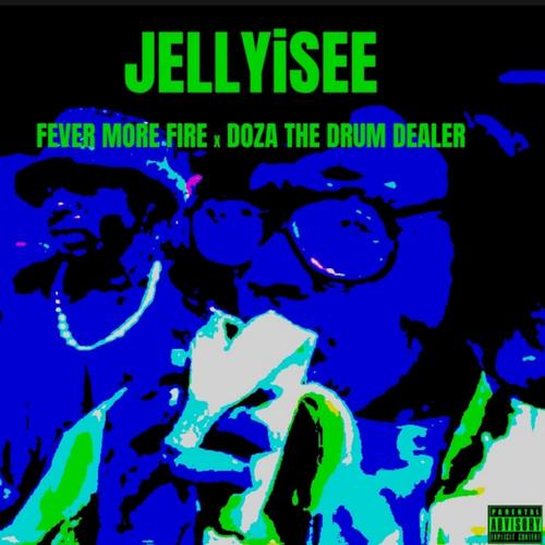 Jellyisee (feat. Fever Moore Fire) [Explicit]