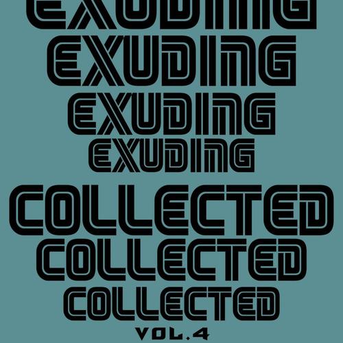 Exuding Collected, Vol. 4