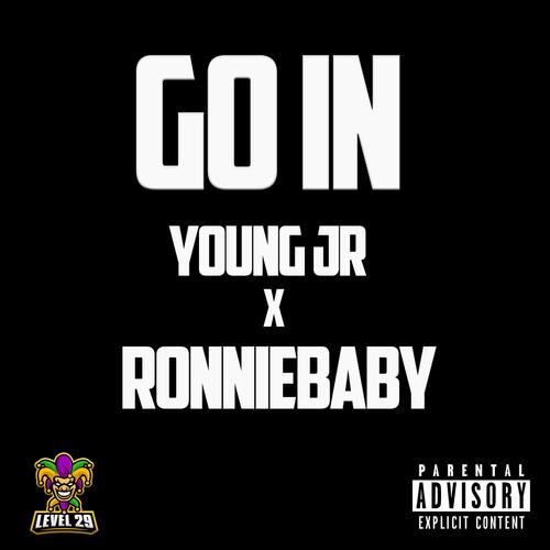 Go in (feat. Young Jr) [Explicit]