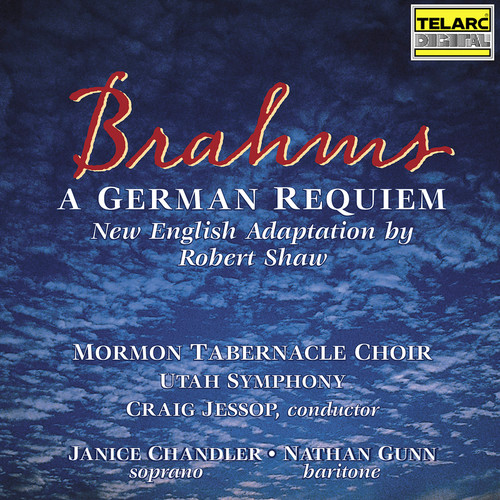 Brahms: A German Requiem, Op. 45 (New English Adaptation by Robert Shaw)