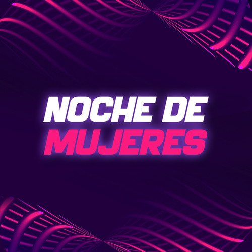 Noche De Mujeres