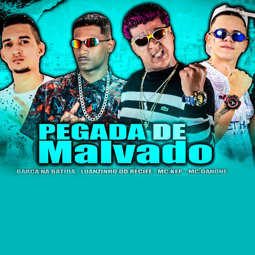 Pegada de Malvado (feat. Barca Na Batida, Mc Kep & Mc Danone) [Explicit]