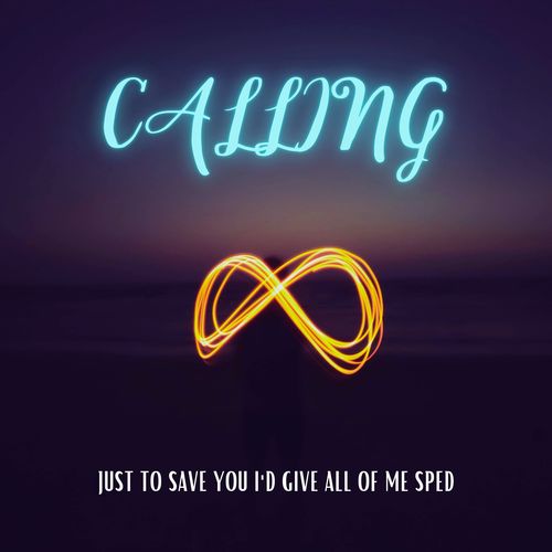 Calling (Just to Save You I'd Give All of Me Sped)