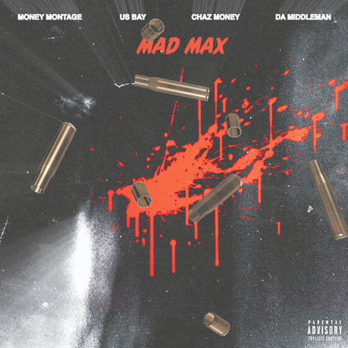 Mad Max (feat. U.S.Bay, Chaz Money & Da Middleman) [Explicit]