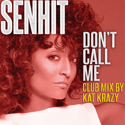 Don't call me (Kat Krazy Club Remix)