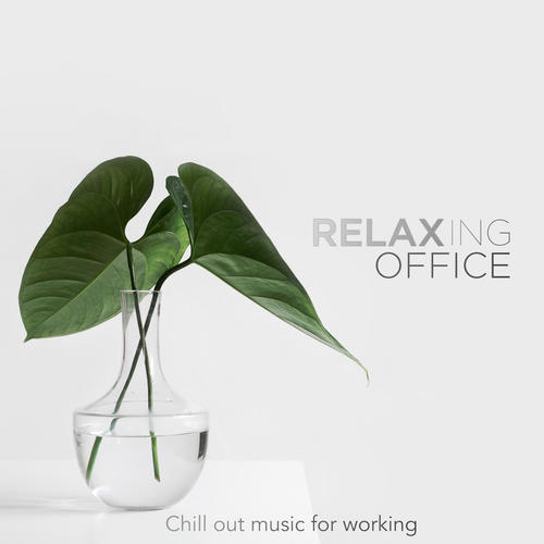 Relaxing Office - Chill Out Music for Working (Explicit)