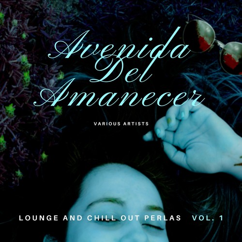 Avenida Del Amanecer (Lounge & Chill out Perlas), Vol. 1