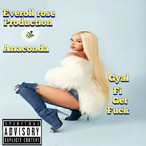 Gyal Fi Get Fuck (Explicit)