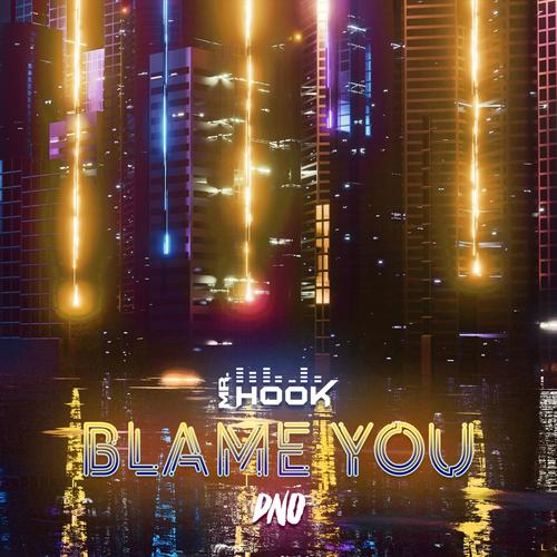 Blame You (feat. DNO)