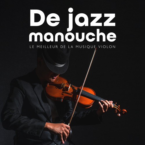 Collection spéciale de jazz manouche: Le meilleur de la musique instrumentale violon