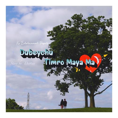 Dubeychu Timro Maya Ma (feat. Rajesh & Devraj)