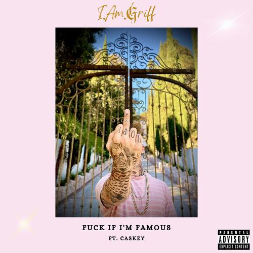 Fuck If Im Famous (feat. Caskey) [Explicit]