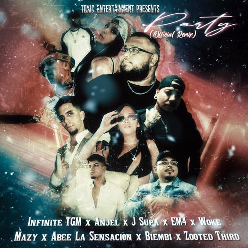 PARTY (feat. EM4, WOKE, Mazy, Abee La Sensacion, Biembi & Zooted Third) [Remix] [Explicit]