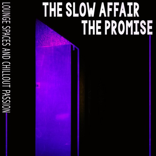 The Slow Affair - The Promise