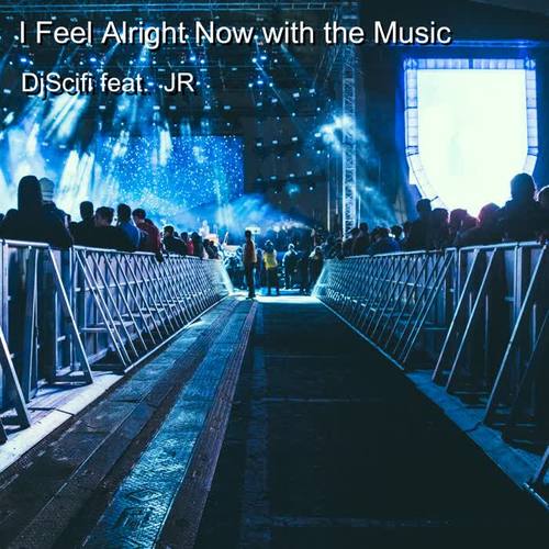 I Feel Alright Now with the Music (Dance Vocal Mix)