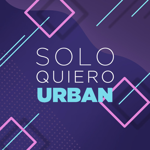 Solo Quiero Urban (Explicit)