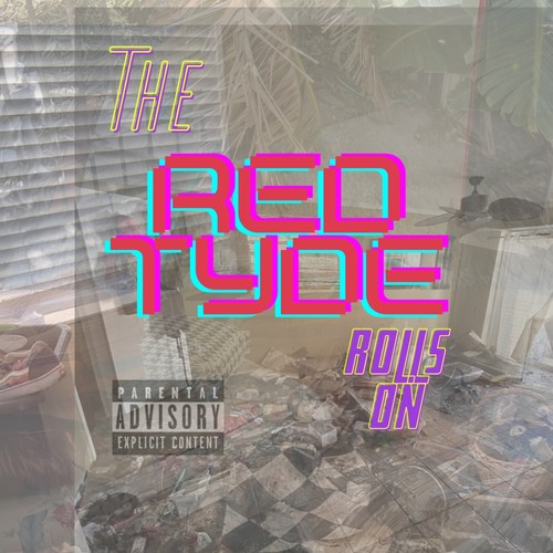 the Red Tyde rolls on (Explicit)