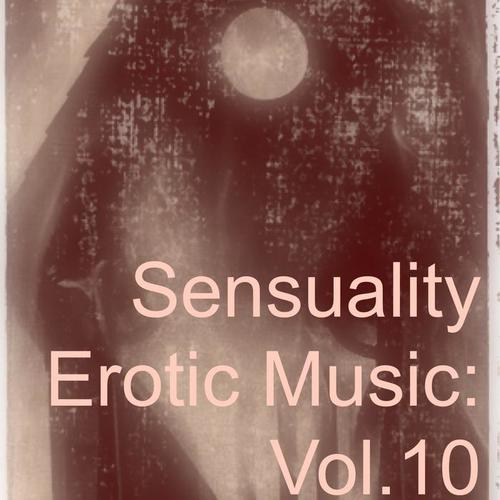 Sensuality Erotic Music: Vol.10