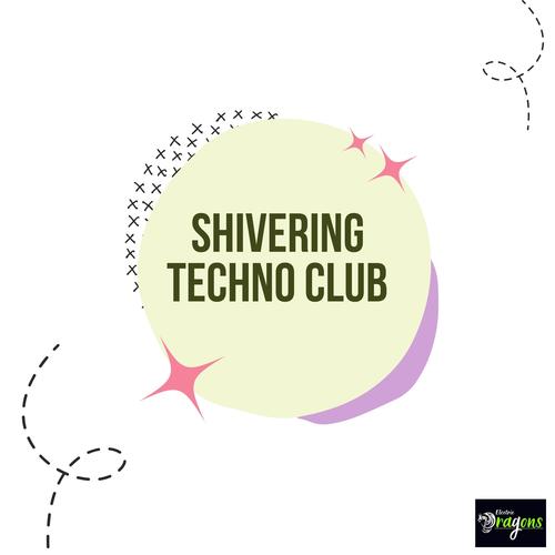 Shivering Techno Club