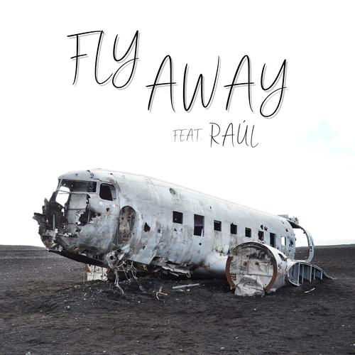 Fly Away (feat. Raúl)