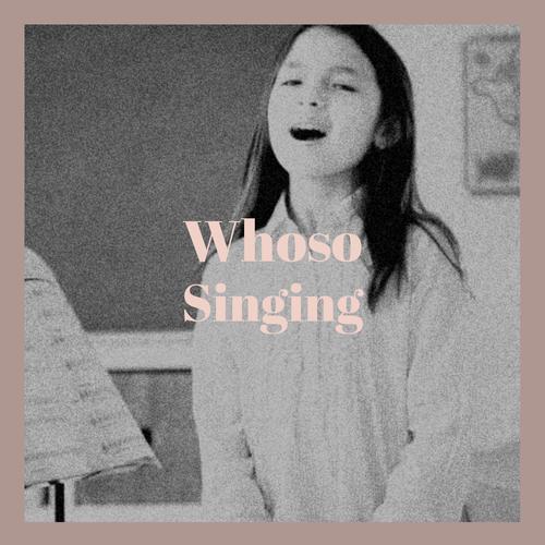 Whoso Singing