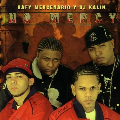 Rafy Mercenario Y Dj Kalin: No Mercy