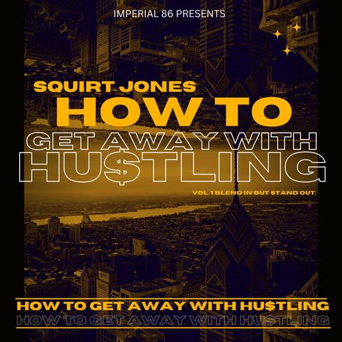 How To Get Away With Hustling (Explicit)