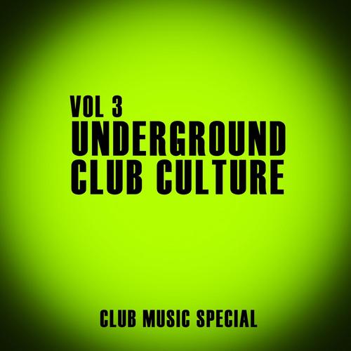 Underground Club Culture, Vol. 3