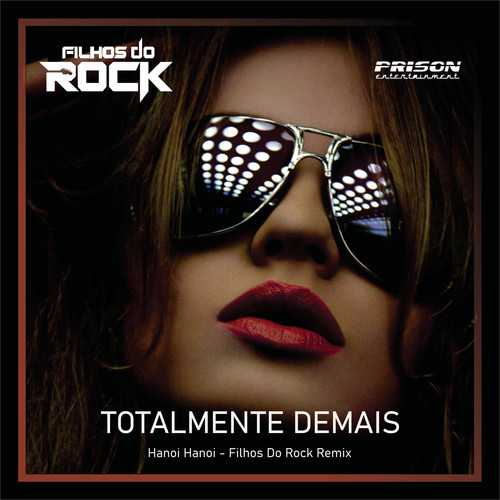 Totalmente Demais (Filhos Do Rock, Nytron, Vivi Seixas, João Lee Remix)