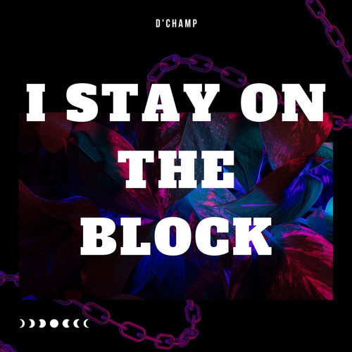 I Stay on the Block (Explicit)
