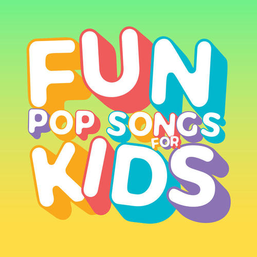 Fun Pop Songs For Kids (Explicit)