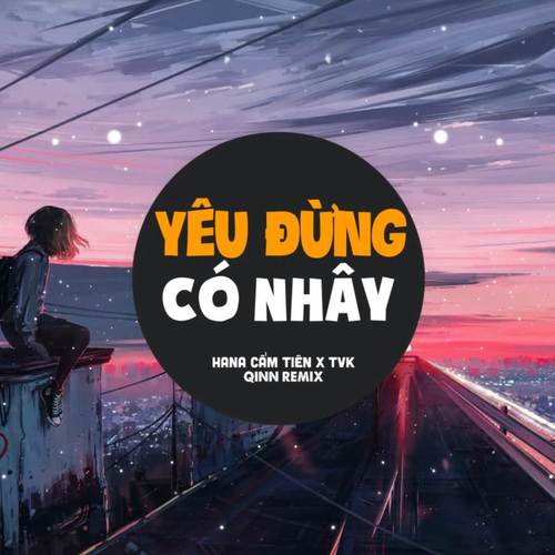 Yêu Đừng Có Nhây (Qinn Remix)