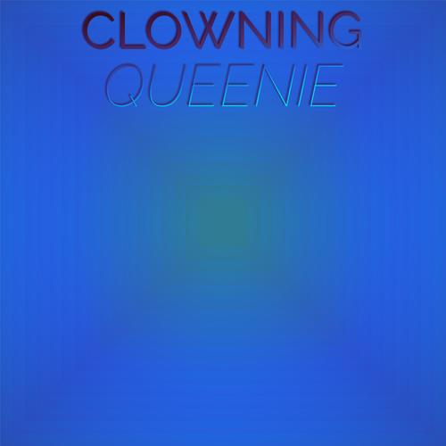 Clowning Queenie