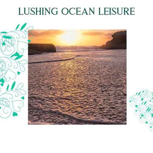 Lushing Ocean Leisure