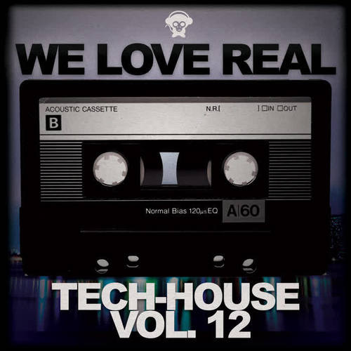 We Love Real Tech-House, Vol. 12