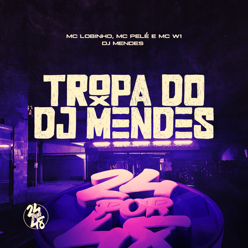 Tropa do DJ Mendes (Explicit)