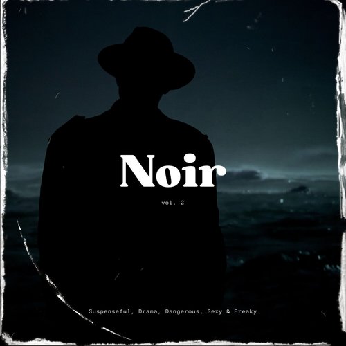 Noir: Suspenseful, Drama, Dangerous, Sexy & Freaky, Vol. 02