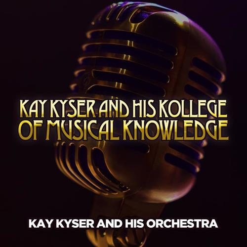 Kay Kyser and His Kollege of Musical Knowledge