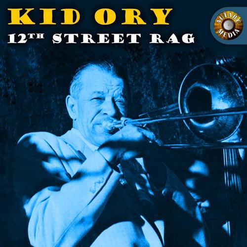 Kid Ory – 12th Street Rag