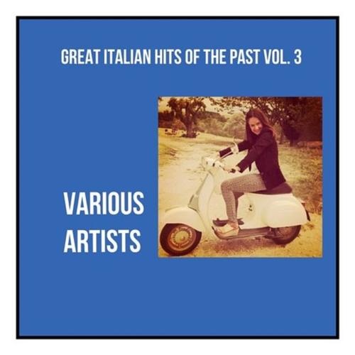 Great Italian Hits of the Past Vol. 3