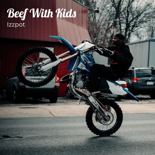 Beef With Kids (Explicit)