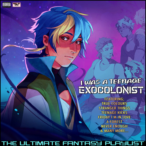 I Was a Teenage Exocolonist The Ultimate Fantasy Playlist