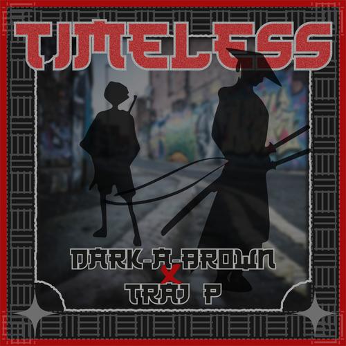 Timeless (feat. Dark-A-Brown & DJ Stranger) [Explicit]