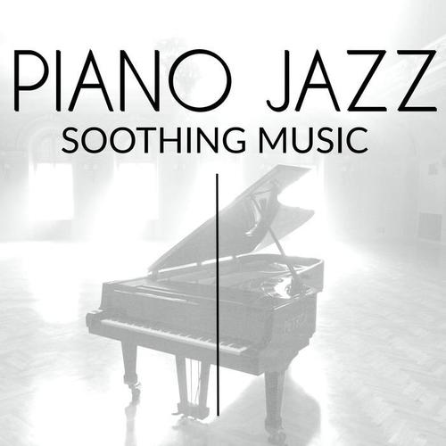 Piano Jazz - Soothing Music: Relaxing Jazz Bossanova Academy, Chil Out & Lounge