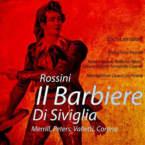 Leinsdorf Conducts Rossini - Il Barbiere Di Siviglia (Digitally Remastered)