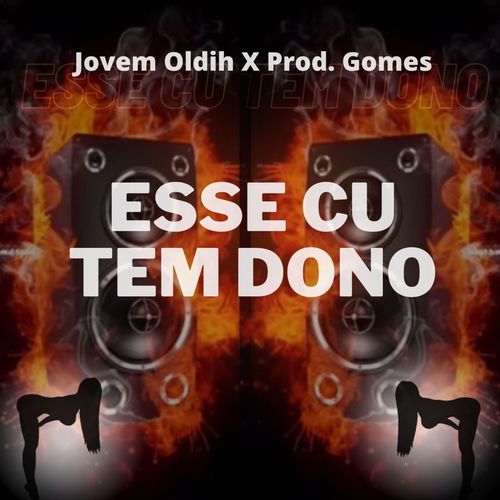 Esse Cu Tem Dono (Explicit)