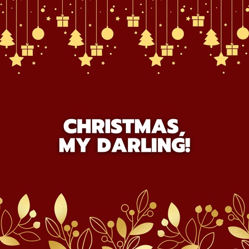 Christmas, My Darling!