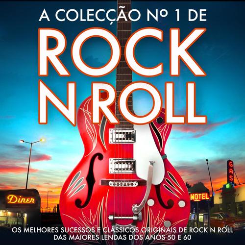 A Colecção No. 1 de Rock N Roll - Os Melhores Sucessos e Clássicos Originais de Rock N Roll das Maio