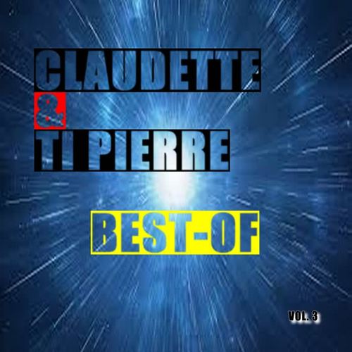 Best-of claudette & ti Pierre (Vol. 3)